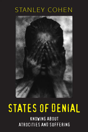 States of Denial: Knowing about Atrocities and Suffering (0745623921) cover image