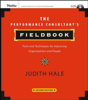 The Performance Consultant's Fieldbook: Tools and Techniques for Improving Organizations and People, 2nd Edition (1118429621) cover image