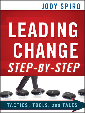 Leading Change Step-by-Step: Tactics, Tools, and Tales (0470635622) cover image