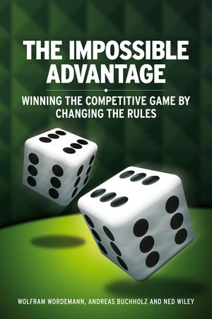 The Impossible Advantage: Winning the Competitive Game by Changing the Rules (0470717122) cover image