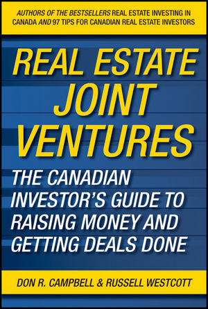 Real Estate Joint Ventures: The Canadian Investor s Guide to Raising Money and Getting Deals Done (0470737522) cover image