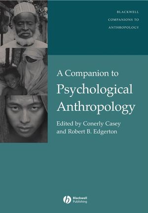 A Companion to Psychological Anthropology: Modernity and Psychocultural Change (0470997222) cover image