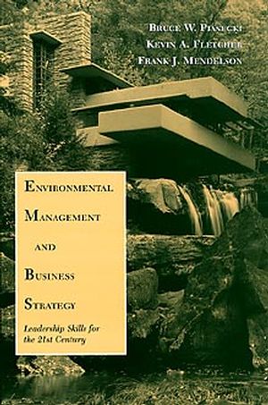 Environmental Management and Business Strategy: Leadership Skills for the 21st Century (0471169722) cover image
