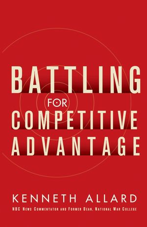 Battling for Competitive Advantage (0471715522) cover image