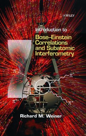 Introduction to Bose - Einstein Correlations and Subatomic Interferometry (0471969222) cover image