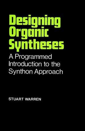 Designing Organic Syntheses: A Programmed Introduction to the Synthon Approach (0471996122) cover image