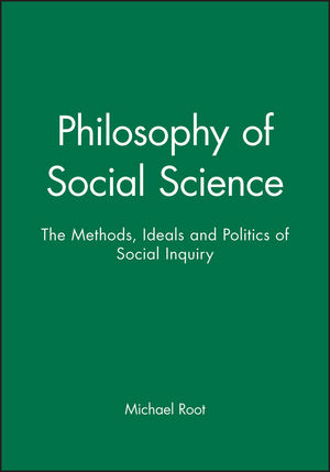 Philosophy of Social Science: The Methods, Ideals and Politics of Social Inquiry (0631190422) cover image
