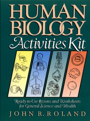 Human Biology Activities Kit: Ready-to-Use Lessons and Worksheets for General Science and Health (0787966622) cover image