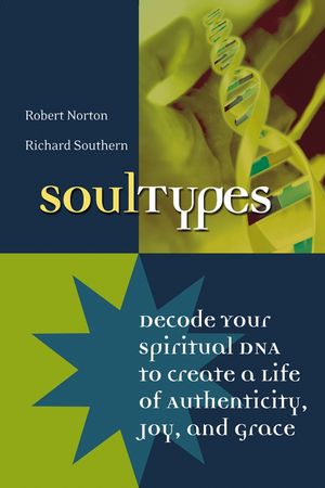 SoulTypes: Decode Your Spiritual DNA to Create a Life of Authenticity, Joy, and Grace (0787968722) cover image