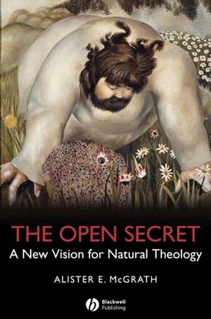 The Open Secret: A New Vision for Natural Theology (1405126922) cover image