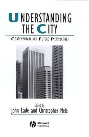 Understanding the City: Contemporary and Future Perspectives (1444399322) cover image