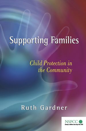 Supporting Families: Child Protection in the Community (0470023023) cover image