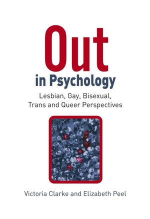 Out in Psychology: Lesbian, Gay, Bisexual, Trans and Queer Perspectives (0470066423) cover image