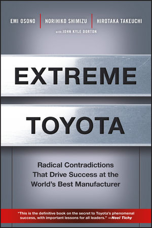 Extreme Toyota: Radical Contradictions That Drive Success at the World's Best Manufacturer (0470267623) cover image