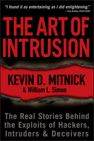 The Art of Intrusion: The Real Stories Behind the Exploits of Hackers, Intruders and Deceivers (0470503823) cover image