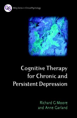 Cognitive Therapy for Chronic and Persistent Depression (0470869623) cover image
