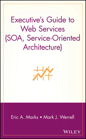 Executive's Guide to Web Services (SOA, Service-Oriented Architecture)  (0471266523) cover image