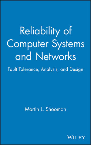 Reliability of Computer Systems and Networks: Fault Tolerance, Analysis, and Design (0471293423) cover image