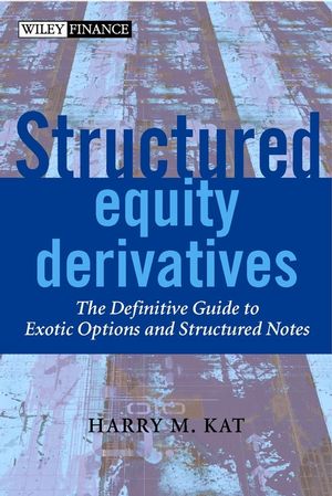 Structured Equity Derivatives: The Definitive Guide to Exotic Options and Structured Notes (0471486523) cover image