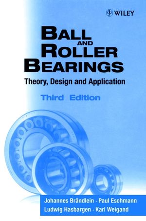 Ball and Roller Bearings: Theory, Design and Application, 3rd Edition (0471984523) cover image