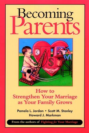 Becoming Parents: How to Strengthen Your Marriage as Your Family Grows (0787955523) cover image