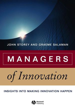 Managers of Innovation: Insights into Making Innovation Happen (1405178523) cover image