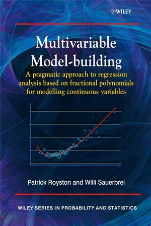 Multivariable Model - Building: A Pragmatic Approach to Regression Anaylsis based on Fractional Polynomials for Modelling Continuous Variables (0470028424) cover image