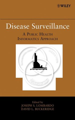 Disease Surveillance: A Public Health Informatics Approach (0470068124) cover image