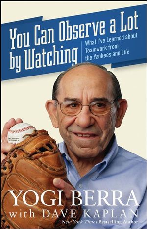 Yogi Berra - You Can Observe A Lot By Watching