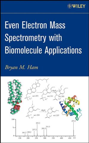 Even Electron Mass Spectrometry with Biomolecule Applications  (0470118024) cover image