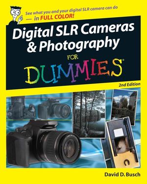 Digital SLR Cameras & Photography For Dummies, 2nd Edition (0470225424) cover image