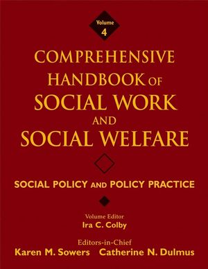 Comprehensive Handbook of Social Work and Social Welfare, Volume 4, Social Policy and Policy Practice (0470387424) cover image