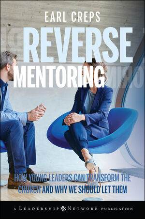 Reverse Mentoring: How Young Leaders Can Transform the Church and Why We Should Let Them (0470443324) cover image