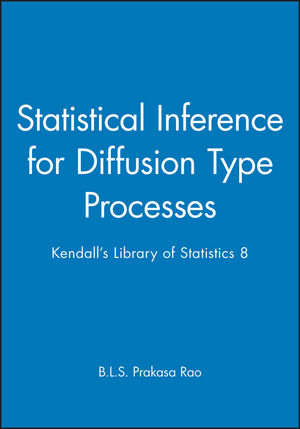 Statistical Inference for Diffusion Type Processes: Kendall's Library of Statistics 8 (0470711124) cover image