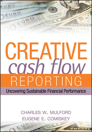 Creative Cash Flow Reporting: Uncovering Sustainable Financial Performance (0470893524) cover image