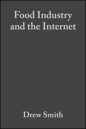 Food Industry and the Internet: Making Real Money in the Virtual World (0470999624) cover image