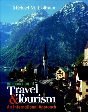Introduction to Travel and Tourism: An International Approach (0471288624) cover image