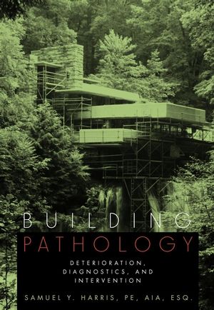 Building Pathology: Deterioration, Diagnostics, and Intervention (0471331724) cover image