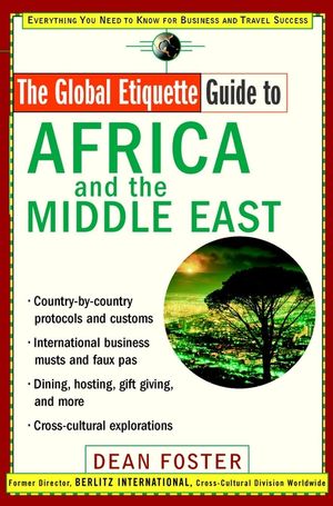 The Global Etiquette Guide to Africa and the Middle East: Everything You Need to Know for Business and Travel Success (0471419524) cover image