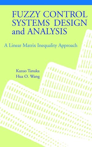 Fuzzy Control Systems Design and Analysis: A Linear Matrix Inequality Approach (0471465224) cover image