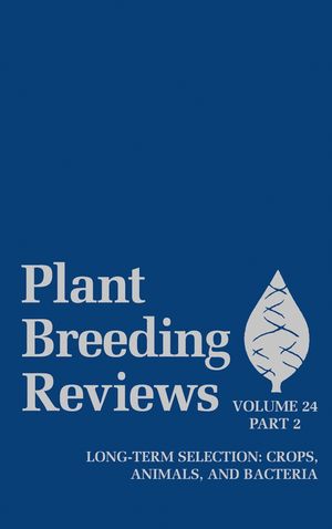 Plant Breeding Reviews, Part 2: Long-term Selection: Crops, Animals, and Bacteria, Volume 24 (0471468924) cover image