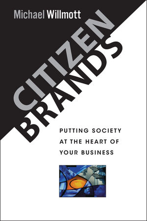 Citizen Brands: Putting Society at the Heart of your Business (0471492124) cover image