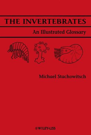 The Invertebrates: An Illustrated Glossary (0471561924) cover image