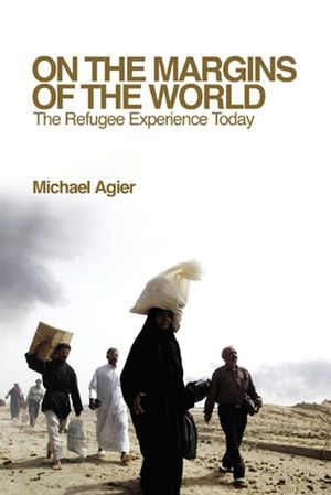 On the Margins of the World: The Refugee Experience Today (0745640524) cover image