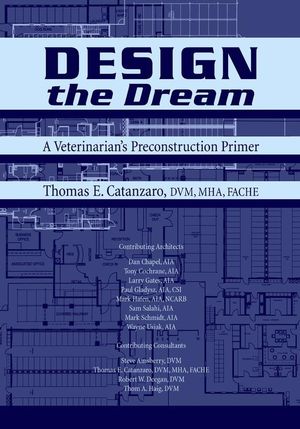 Design the Dream: A Veterinarian's Preconstruction Primer (0813829224) cover image
