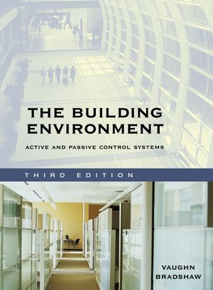 The Building Environment: Active and Passive Control Systems, 3rd Edition (1118010124) cover image