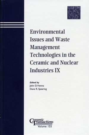 Environmental Issues and Waste Management Technologies in the Ceramic and Nuclear Industries IX (1118407024) cover image
