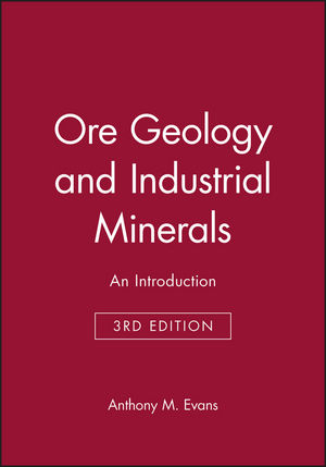 Ore Geology and Industrial Minerals: An Introduction, 3rd Edition (1118685024) cover image