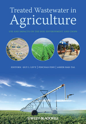 Treated Wastewater in Agriculture: Use andIimpacts on the Soil Environment and Crops (1405148624) cover image