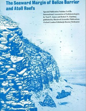 The Seaward Margin of the Belize Barrier and Atoll Reefs: Morphology, Sedimentology, Organism Distribution and Late Quaternary History (1444303724) cover image